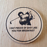 Laser cut wooden coaster personalised. Happy Gilmore Breakfast quote