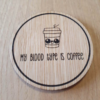 Laser cut wooden coaster personalised. Coffee blood Type Pun