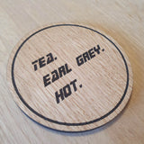 Laser cut wooden coaster personalised. Star Trek Earl Grey Hot