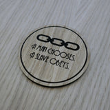 Laser cut wooden coaster personalised. A man chooses, a slave obeys