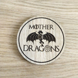 Laser cut wooden coaster personalised. Mother of Dragons