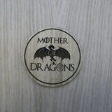 Laser cut wooden coaster personalised. Mother of Dragons