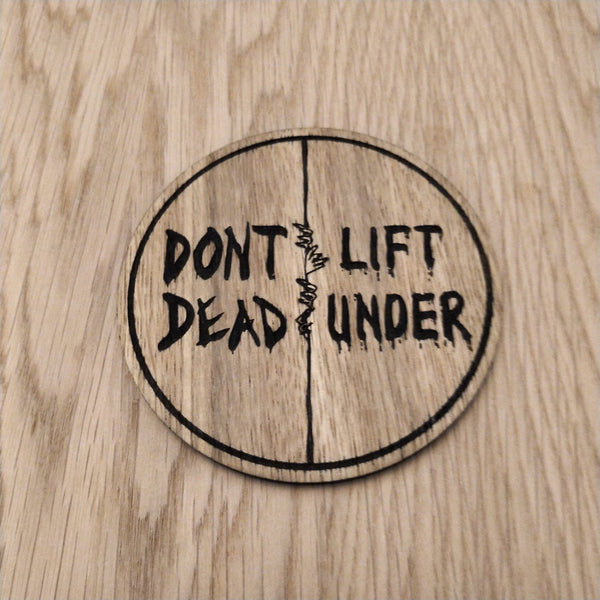 Laser cut wooden coaster personalised. Zombie pun Dont lift, Dead under