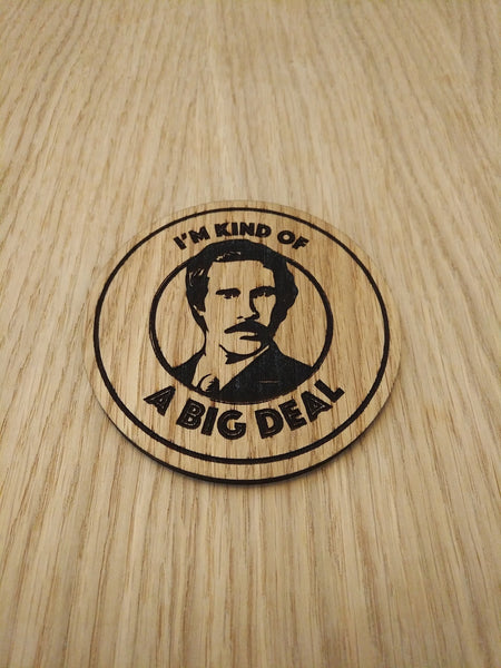Laser cut wooden coaster personalised. Ron Burgandy Big Deal