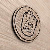 Laser cut wooden coaster personalised. I Was Groot