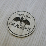 Laser cut wooden coaster personalised. Mother of Dragons