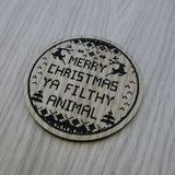 Laser cut wooden coaster personalised. Merry Christmas quote Filthy Animal ugly sweater jumper