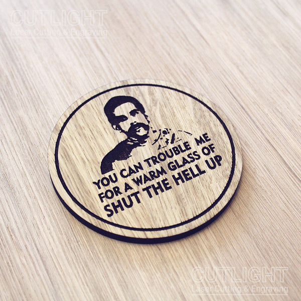 Laser cut wooden coaster personalised. Happy Gilmore movie quote. Glass of shut the hell up
