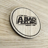 Laser cut wooden coaster personalised. bad feeling about this pun