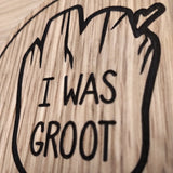 Laser cut wooden coaster personalised. I Was Groot