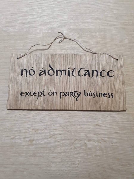 Lasercut wooden sign LARGE personalised - LOTR Hobbit No Admittance except on Party Business 30cm