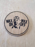 Laser cut wooden coaster personalised. Wax on wax off