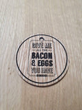 Laser cut wooden coaster personalised. Ron Swanson bacon and eggs Quote