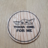 Laser cut wooden coaster. The child Yoda One for Me pun - Unique Gift lasercut
