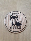 Laser cut wooden coaster. Zero Fox Given pun - Unique love Gift lasercut