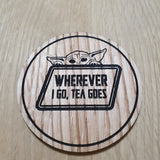 Laser cut wooden coaster. The child Yoda Mando tea pun - Unique Gift lasercut