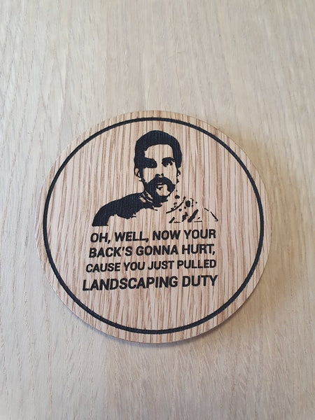 Laser cut wooden coaster. Happy Gilmore movie quote. Landscaping Duty - Unique Gift lasercut