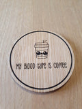 Laser cut wooden coaster. Coffee Blood Type Pun - Unique Gift lasercut