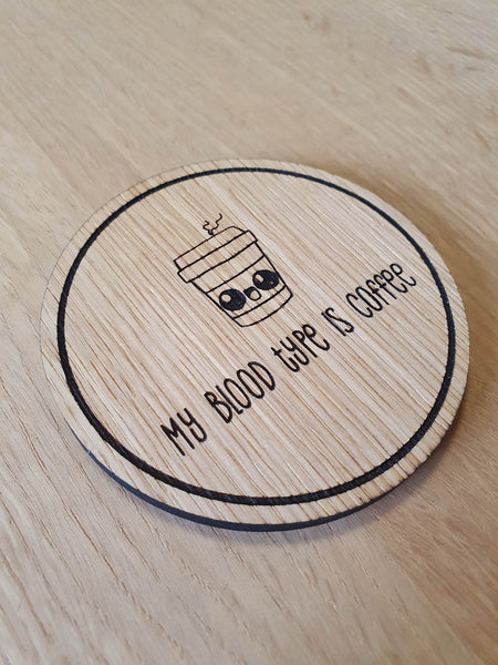 Laser cut wooden coaster. Coffee Blood Type Pun - Unique Gift lasercut