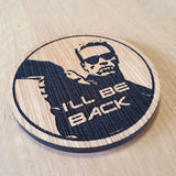 Laser cut wooden coaster. Arnie Be Back quote - Unique Gift lasercut