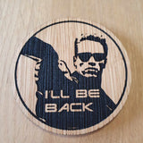 Laser cut wooden coaster. Arnie Be Back quote - Unique Gift lasercut