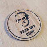 Father Ted Coaster: Laser Cut Oak Veneer 'Feck Off Cup' Quote