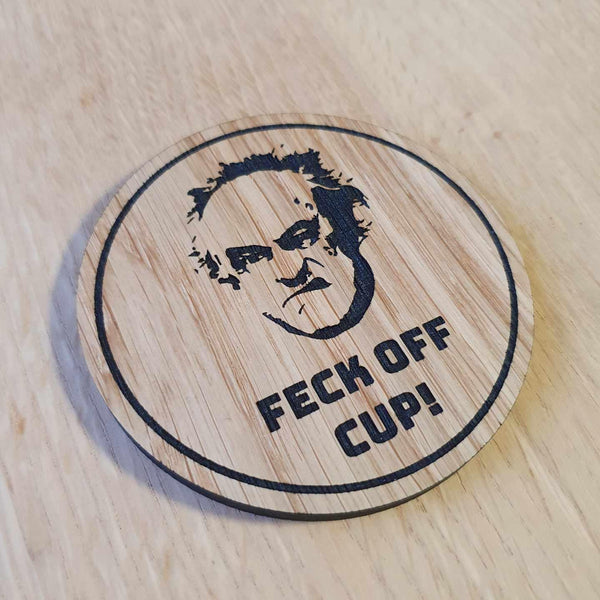 Father Ted Coaster: Laser Cut Oak Veneer 'Feck Off Cup' Quote
