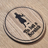 Black Knight Oak Coaster: 'Tis But A Scratch' Laser Cut Gift