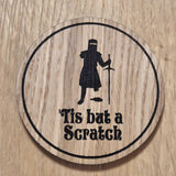 Black Knight Oak Coaster: 'Tis But A Scratch' Laser Cut Gift