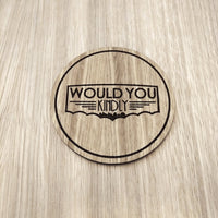 Laser cut wooden coaster personalised. Would you kindly