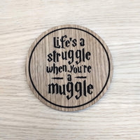 Laser cut wooden coaster personalised. Muggle Struggle