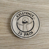 Laser cut wooden coaster personalised. existence is pain