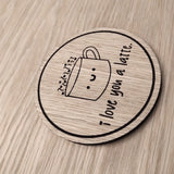 Laser cut wooden coaster personalised. Latte Love pun