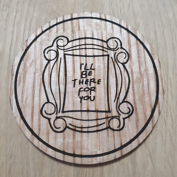 Laser cut wooden coaster personalised. Door frame - I'll be there for you