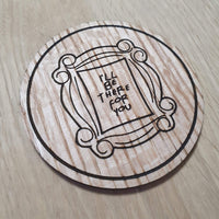 Laser cut wooden coaster personalised. Door frame - I'll be there for you