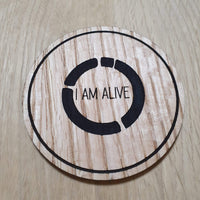 Laser cut wooden coaster personalised. I am alive