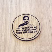 Laser cut wooden coaster. Happy Gilmore movie quote. Glass of shut the hell up  - Unique Gift lasercut