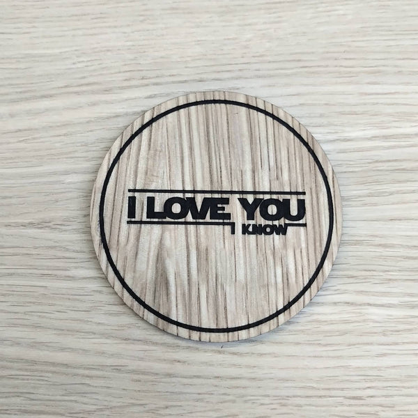 Laser cut wooden coaster. I love you, I know. Star Wars pun quote  - Unique Gift lasercut