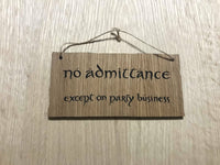 Lasercut wooden sign. LOTR Hobbit No Admittance except on Party Business  - Unique Gift