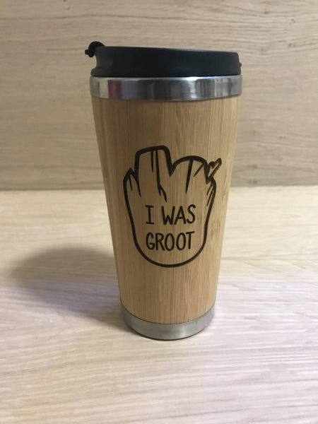 Lasercut Travel Mug   - Bamboo Eco Friendly  - I was Groot - Unique Gift