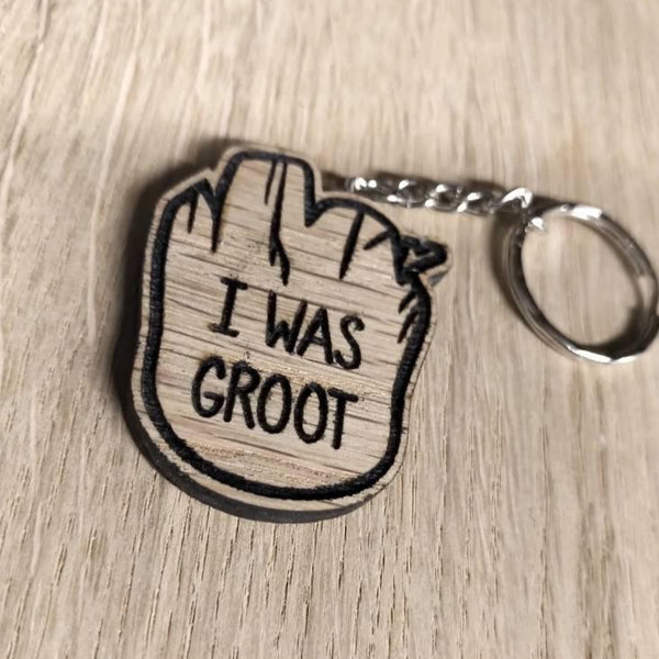 Lasercut wooden keyring keychain. I was Groot  - Unique Gift