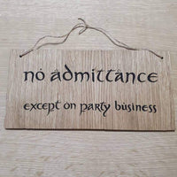 Lasercut wooden sign LARGE - LOTR Hobbit No Admittance except on Party Business 30cm  - Unique Gift